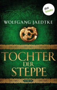 Tochter der Steppe: Die Steppenwind-Saga - Zweiter Roman - Wolfgang Jaedtke - ebook