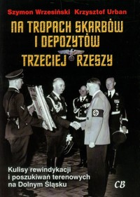 Na tropach skarbów i depozytów Trzeciej Rzeszy - Wrzesiński Szymon, Urban Krzysztof - książka