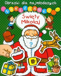 Święty Mikołaj Obrazki dla najmłodszych Naklejanki - Hublet Ch., Michelet S. - książka