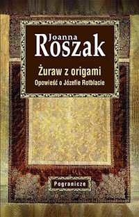 Żuraw z origami - Roszak Joanna - książka