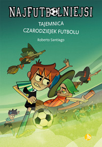 Najfutbolniejsi 19 Tajemnica czarodziejek futbolu - Santiago Roberto - książka