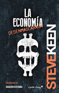 La economía desenmascarada - Steve Keen - ebook