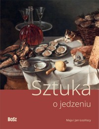Sztuka o jedzeniu - Łozińska Maja, Łoziński Jan - książka