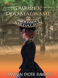Dworek pod Malwami 20 - Srebrny medalion - Marian Piotr Rawinis - ebook