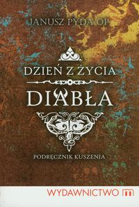 Dzień z życia diabła - Janusz Pyda - książka