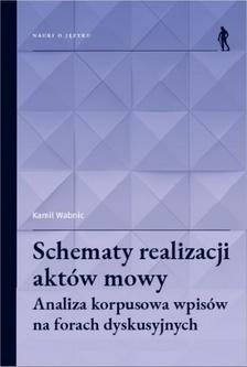Schematy realizacji aktów mowy - Kamil Wabnic - książka
