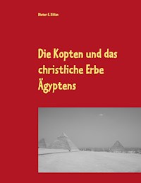 Die Kopten und das christliche Erbe Ägyptens - Dieter E. Kilian - ebook