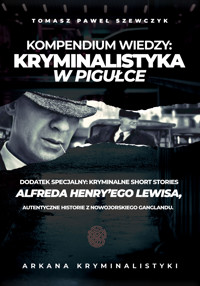 Arkana Kryminalistyki: Kryminalistyka w pigułce - Tomasz Paweł Szewczyk - audiobook