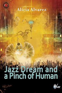 Jazz Dream and a Pinch of Human - Alicia Alvarez - ebook