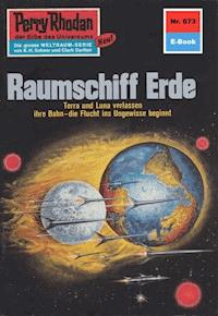 Perry Rhodan 673: Raumschiff Erde -  Kurt Mahr - ebook
