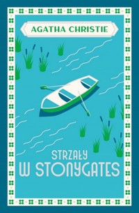 Strzały w Stonygates - Agata Christie - ebook + książka