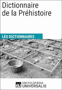Dictionnaire de la Préhistoire - Encyclopaedia Universalis - ebook