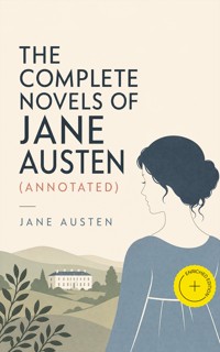 The Complete Novels of Jane Austen (Annotated) - Jane Austen  - ebook