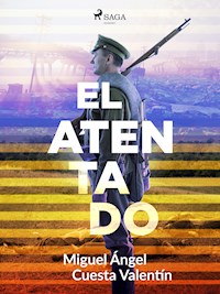 El atentado - Miguel Ángel Cuesta Valentín - ebook
