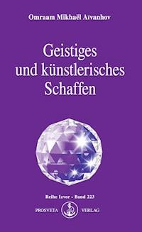 Geistiges und künstlerisches Schaffen - Omraam Mikhael Aivanhov - ebook