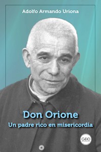 Don Orione, un padre rico en misericordia - Adolfo Armando Uriona - ebook