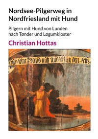 Nordsee-Pilgerweg in Nordfriesland mit Hund - Christian Hottas - ebook