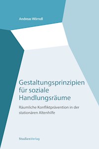 Gestaltungsprinzipien für soziale Handlungsräume - Andreas Wörndl - ebook
