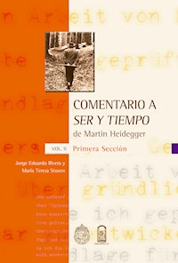 Comentario a "Ser y tiempo" de Martin Heidegger - Vol. II, Primera sección - Jorge E. Rivera - ebook