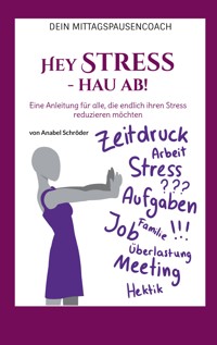 Hey Stress - hau ab! - Anabel Schröder - ebook