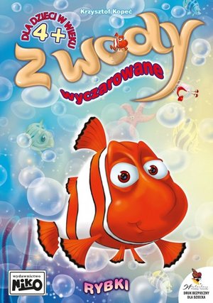 Z wody wyczarowane. Rybki - Krzysztof Kopeć - książka
