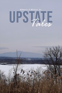 Upstate Tales - Albert J Millus Jr. - ebook