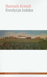 Kondycja ludzka - Hannah Arendt - książka
