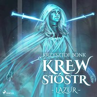 Krew Sióstr. Krew Sióstr. Lazur VI - Krzysztof Bonk - audiobook