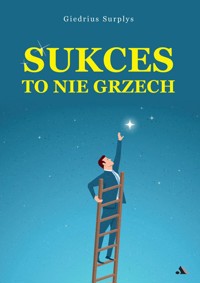 Sukces to nie grzech - Giedrius Surplys - książka