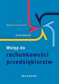 Wstęp do rachunkowości przedsiębiorstw w.4 - Jacek Jaworski - książka
