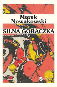 Silna gorączka - Marek Nowakowski - książka