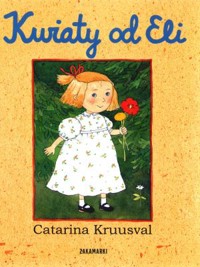 Kwiaty od Eli - Catarina Kruusval - książka