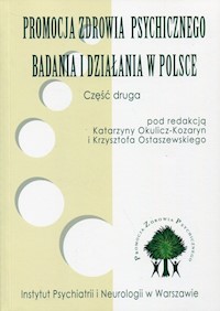 Promocja zdrowia psychicznego Badania i działania w Polsce Część 2 -  - książka