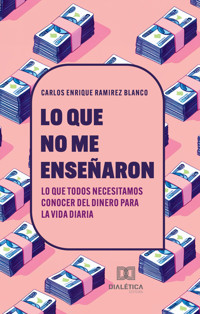 Lo que no me enseñaron - Carlos Enrique Ramirez Blanco - ebook