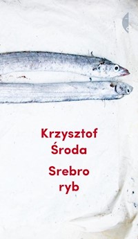 Srebro ryb - Krzysztof Środa - ebook + książka