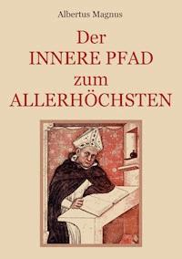 Der innere Pfad zum Allerhöchsten - Albertus Magnus - ebook