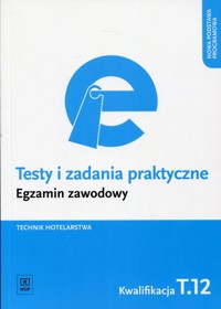 Testy i zadania praktyczne Egzamin zawodowy Technik hotelarstwa Kwalifikacja T.12 - Rudziński Andrzej - książka