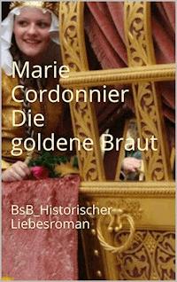 Die goldene Braut - Marie Cordonnier - ebook