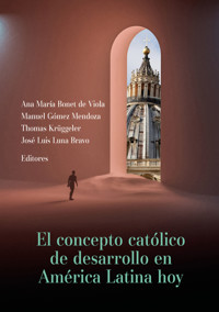 El concepto católico de desarrollo en América Latina hoy - Adrián E Beling - ebook