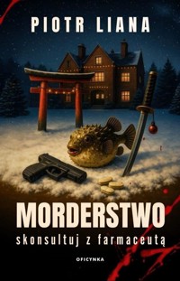 Morderstwo skonsultuj z farmaceutą - Piotr Liana - ebook + audiobook + książka