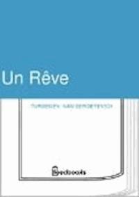 Un Reve - Ivan Sergeyevich Turgenev - darmowy ebook