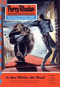 Perry Rhodan 80: In den Höhlen der Druuf -  Kurt Mahr - ebook