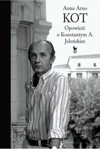 Kot. Opowieść o Konstantym A. Jeleńskim - Anna Arno - ebook + książka