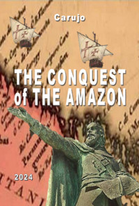 The Conquest Of The Amazon - Carujo - ebook