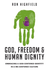 God, Freedom and Human Dignity - Ron Highfield - ebook