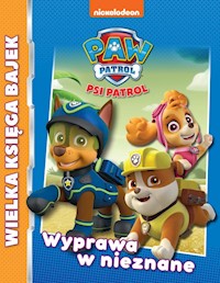 Psi Patrol Wielka księga bajek Wyprawa w nieznane -  - książka