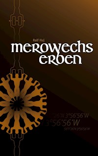 Merowechs Erben - Ralf Huj - ebook