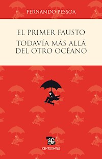 El primer Fausto / Todavía más allá del otro océano - Fernando Pessoa - ebook