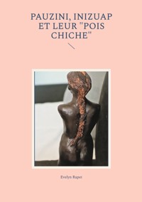 Pauzini, Inizuap et leur "pois chiche" - Evelyn Rapet - ebook