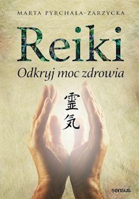 Reiki Odkryj moc zdrowia - Pyrchała-Zarzycka Marta - książka